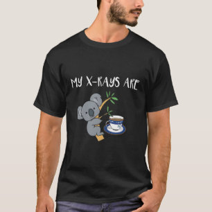 My Xrays Are Koala Tea Quality Radiology X-Ray Tec T-Shirt