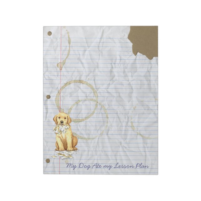 My Yellow Lab Ate my Lesson Plan Notepad (Rotated)
