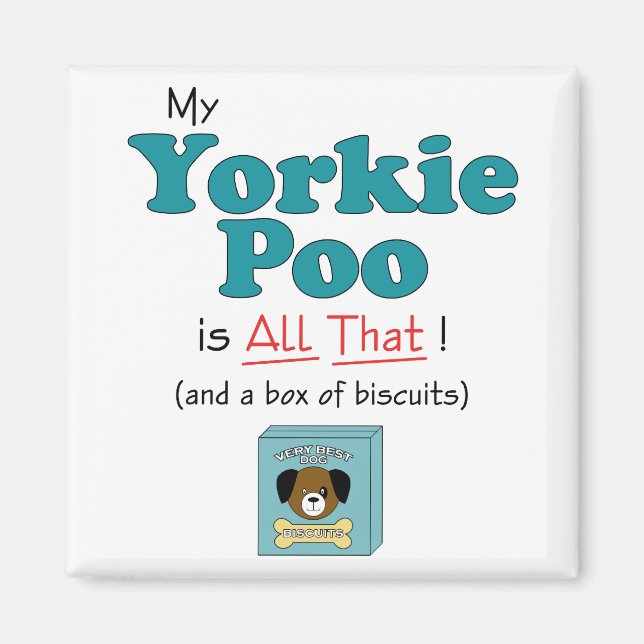My Yorkie Poo is All That! Magnet (Front)