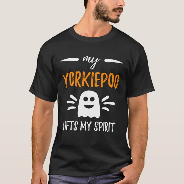 My Yorkiepoo Lifts My Spirit Dog Mum Halloween T-Shirt (Front)