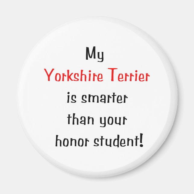 My Yorkshire Terrier is smarter... Magnet (Front)