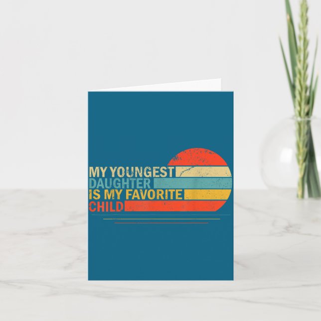 My Youngest Daughter Is My Favorite Child Funny Pa Card (Front)