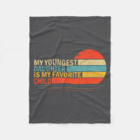 My Youngest Daughter Is My Favorite Child Funny Pa