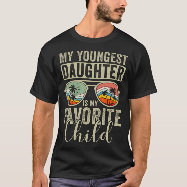 My Youngest Daughter Is My Favorite Child T-Shirt (Front)