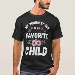 My Youngest Son in Law is My Favourite Child  Mum T-Shirt