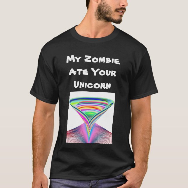 My Zombie Ate Your Unicorn T-Shirt (Front)
