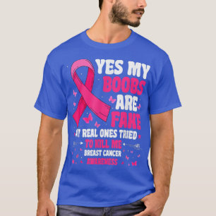MyAre Fake Tried to Kill Me Breast Cancer Awarenes T-Shirt