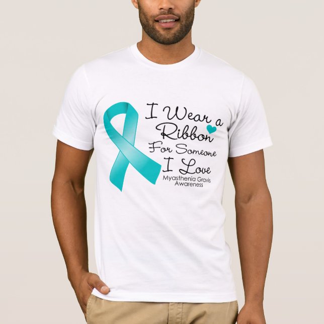 Myasthenia Gravis Ribbon For Someone I Love T-Shirt (Front)