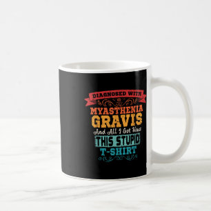 Myasthenia Gravis T Shirt Funny Awareness Gift Coffee Mug