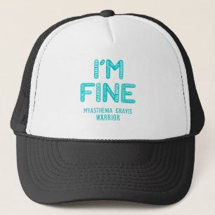 Myasthenia Gravis Warrior - I AM FINE Trucker Hat