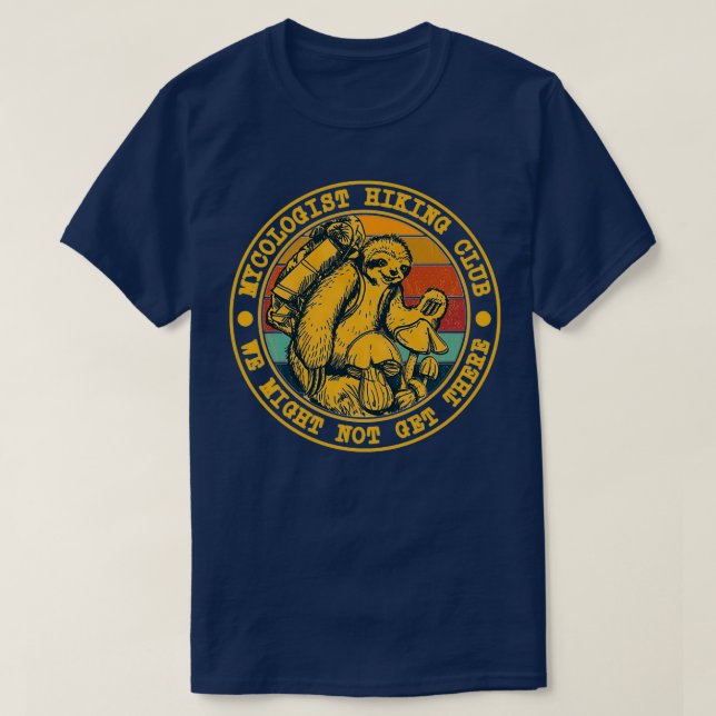 Mycologist Hiking Club We Might Not Get There Slot T-Shirt (Design Front)