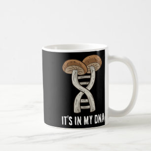 Mycology Mushroom Hunting Pick Mushrooms It's In M Coffee Mug