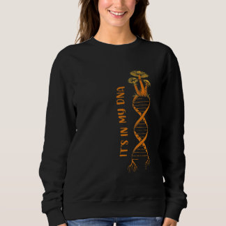 Mycology Mushroom Hunting Pick Mushrooms It's In M Sweatshirt