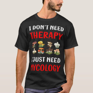 Mycology Mycologist Mushroom Mushrooms Fungus T-Shirt