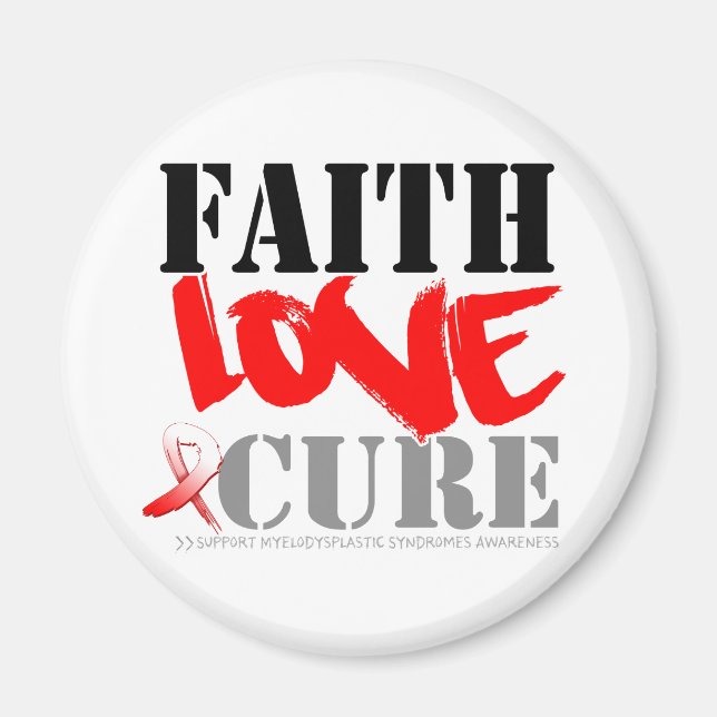Myelodysplastic Syndromes Faith Love Cure Magnet (Front)