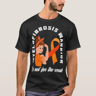 Myelofibrosis Warrior It's Not For The Weak Myelof T-Shirt