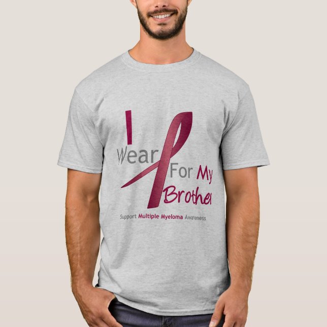 Myeloma - I Wear Burgundy For My Brother T-Shirt (Front)