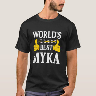 Myka Personal Name Funny First Name World's Best M T-Shirt