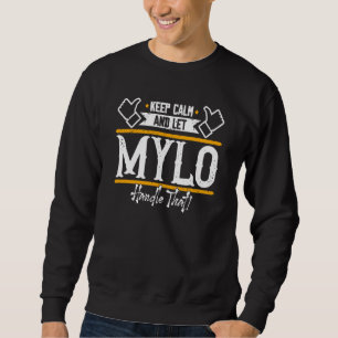Mylo Keep Calm and let Mylo handle that Sweatshirt