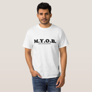 MYOB. Not BYOB TSHIRT