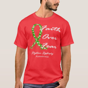 Myotonic Dystrophy Awareness Faith Over Fear In Th T-Shirt