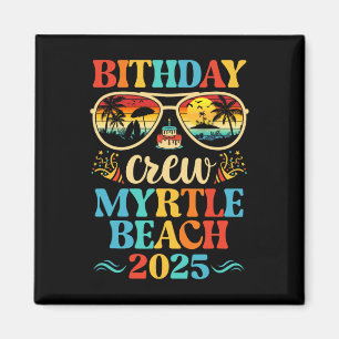 Myrtle Beach Birthday Crew Vacation Cruise 2025 Su Magnet