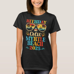 Myrtle Beach Birthday Crew Vacation Cruise 2025 Su T-Shirt