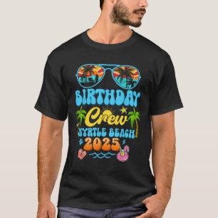 Myrtle Beach Birthday Crew Vacation Cruise 2025 Su T-Shirt