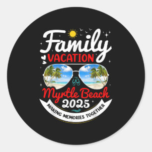 Myrtle Beach Family Vacation Myrtle Beach 2025 Bea Classic Round Sticker