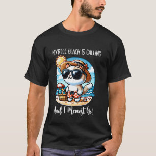 Myrtle Beach Is Calling Funny Cat Spring Break Sum T-Shirt