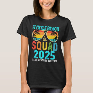 Myrtle Beach Squad 2025 Vacation Friends Family Ma T-Shirt