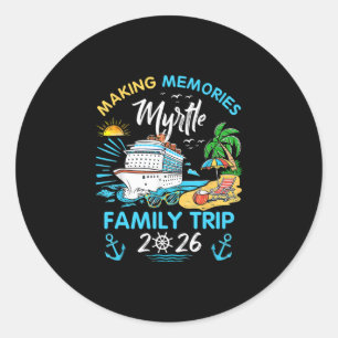 Myrtle Family Trip 2026 Making Memories Vacation  Classic Round Sticker