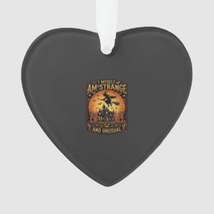 Myself Am Strange Unusual Halloween Witch Haunted  Ornament