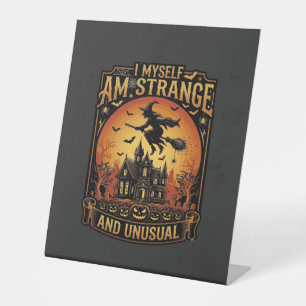 Myself Am Strange Unusual Halloween Witch Haunted Pedestal Sign