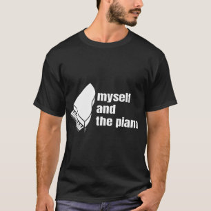 myself and piano T-Shirt