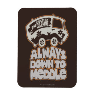 Mystery Machine "Always Down To Meddle" Magnet