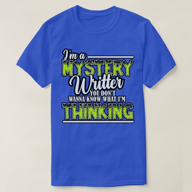 Mystery Writer Im A Mystery Writer You Dont Know W T-Shirt (Design Front)