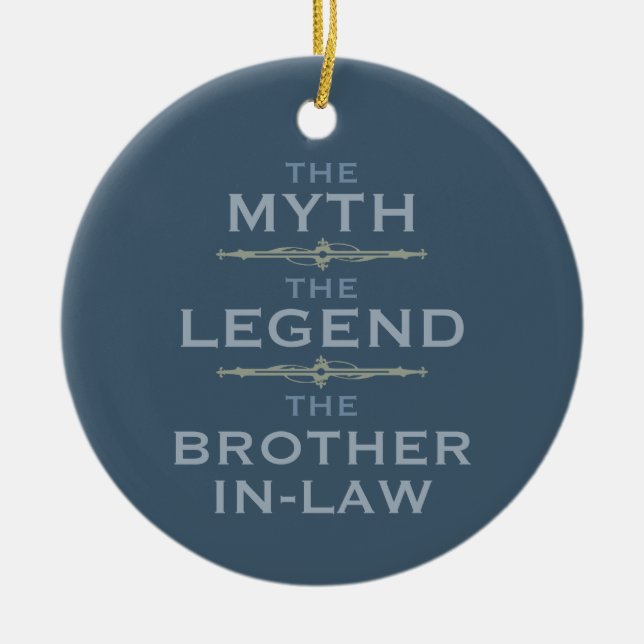Myth Legend Brother-In-Law Ceramic Ornament (Front)