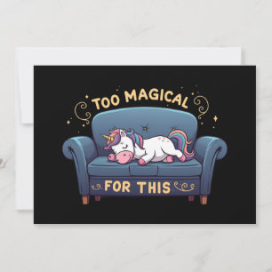 Mythic Lazy Unicorn Too Magical For This Invitation