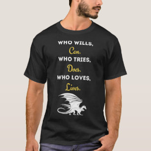Mythical Creature Fantasy Dragon Quote Gift T-Shirt