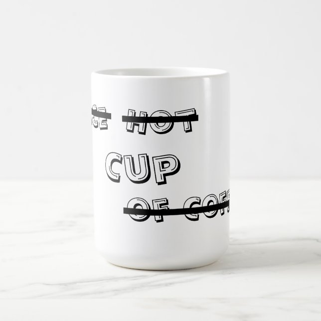 N̶i̶c̶e̶ ̶H̶o̶t̶  CUP o̶f̶ ̶C̶o̶f̶f̶e̶e̶ (Center)