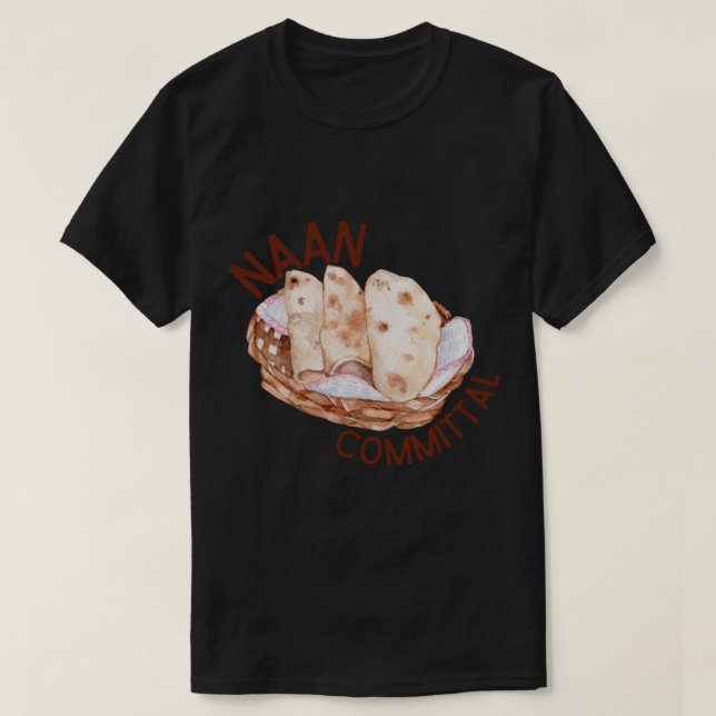 Naan Committal   T-Shirt (Design Front)