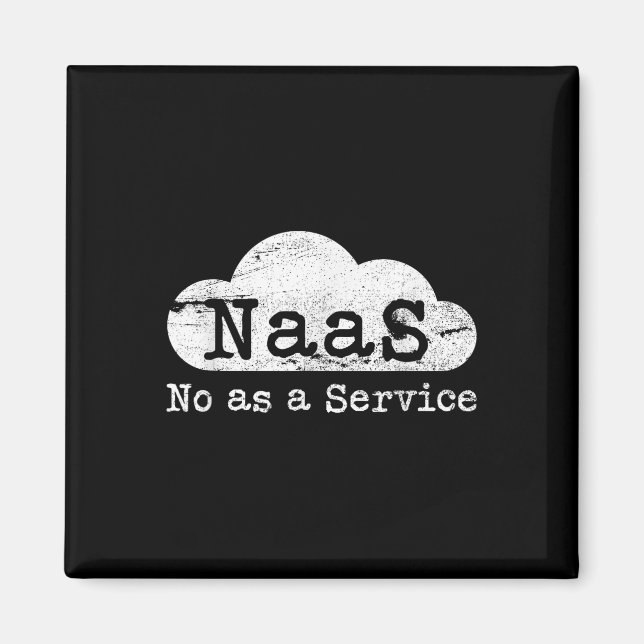 Naas No As A Service Funny Cloud Computer Nerd Hum Magnet (Front)
