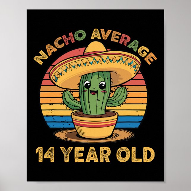 Nacho Average 14 Year Old Cinco De Mayo 14th Birth Poster (Front)