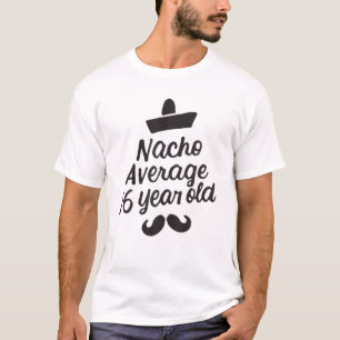 Nacho Average 16 Year Old Cinco De Mayo 16Th Birth T-Shirt