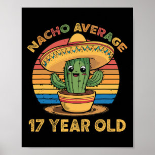 Nacho Average 17 Year Old Cinco De Mayo 17th Birth Poster