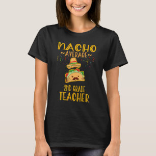 Nacho Average 2nd Grade Mexican Fiesta Cinco De Ma T-Shirt