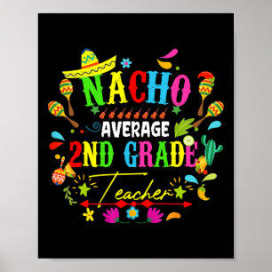 Nacho Average 2nd Grade Teacher Mexico Cinco De Ma Poster