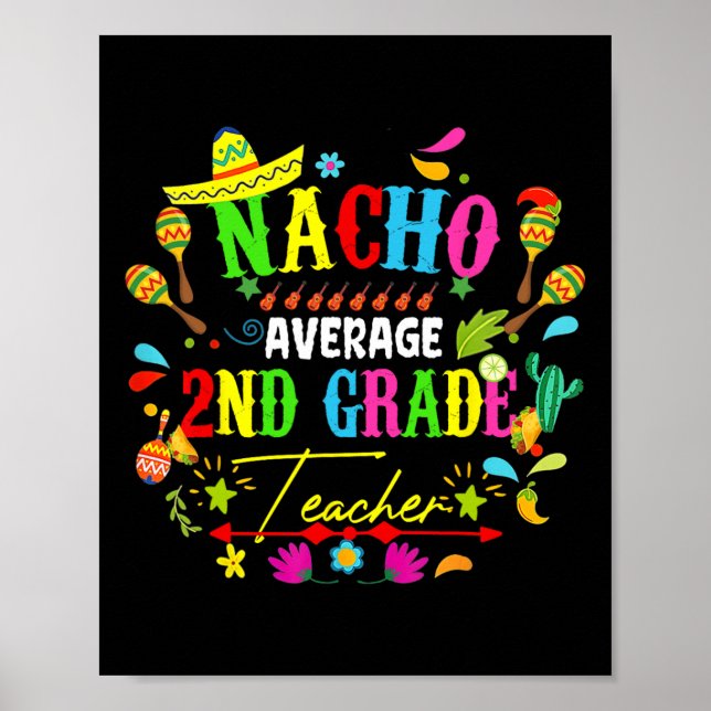 Nacho Average 2nd Grade Teacher Mexico Cinco De Ma Poster (Front)