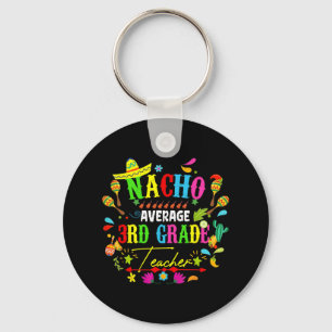 Nacho Average 3rd Grade Teacher Mexico Cinco De Ma Key Ring